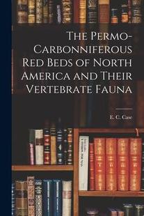 Carbonniferous 预订 Permo Vertebrate 9781018321424 Their red The America North Beds Fauna and