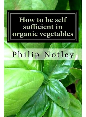 预订 How to be self sufficient in organic vegetables: 9781540474155