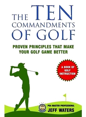 预订 The 10 Commandments of Golf: Proven Principles That Make Your Golf Game Better: 9781508707813