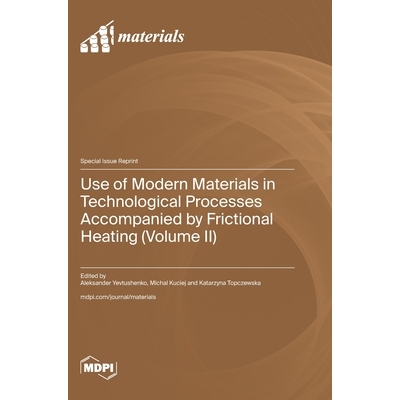 预订 Use of Modern Materials in Technological Processes Accompanied by Frictional Heating (Volume II): 9783725852970