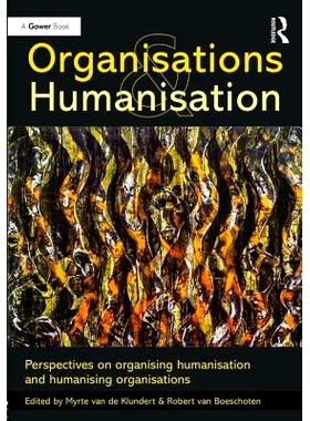 预订 Organisations and Humanisation: Perspectives on organising humanisation and humanising organisations 组织与人文化：