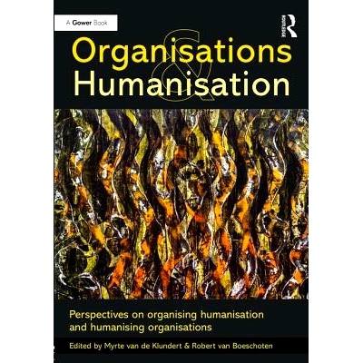 预订 Organisations and Humanisation: Perspectives on organising humanisation and humanising organisations 组织与人文化：