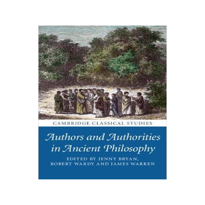 预订 Authors and Authorities in Ancient Philosophy