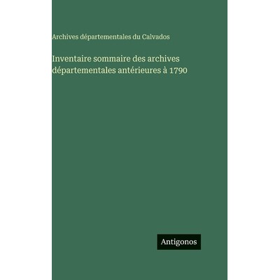 预订 Inventaire sommaire des archives départementales antérieures à 1790: 9783388587288