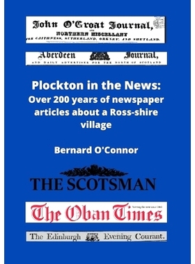预订 Plockton in the News: Over 200 years of newspaper articles about a Ross-shire village: 9781471068676