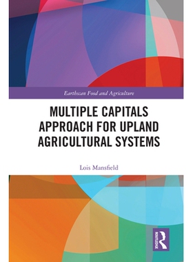 预订 Multiple Capitals Approach for Upland Agricultural Systems 旱地农业系统的多种资本方法: 9781032377605