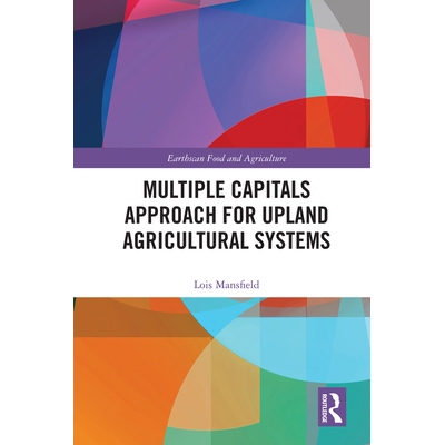 预订 Multiple Capitals Approach for Upland Agricultural Systems 旱地农业系统的多种资本方法: 9781032377605