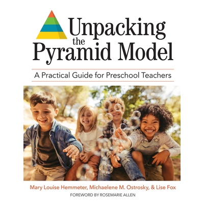 预订 Unpacking the Pyramid Model: A Practical Guide for Preschool Teachers 解开金字塔模型：学前儿童教师的实用指南: 97816