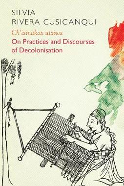 【预订】Ch’Ixinakax Utxiwa - On Practices and Discourses of Decolonisation