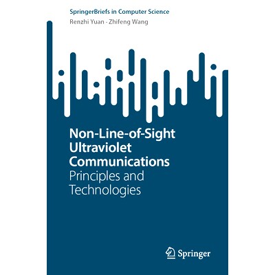 预订 Non-Line-of-Sight Ultraviolet Communications: Principles and Technologies 非视距紫外通信:原理与技术: 9789819785421