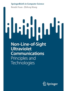 预订 Non-Line-of-Sight Ultraviolet Communications: Principles and Technologies 非视距紫外通信：原理与技术: 9789819785421