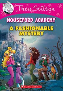 【预订】A Fashionable Mystery (Thea Stilton Mouseford Academy #8), 8