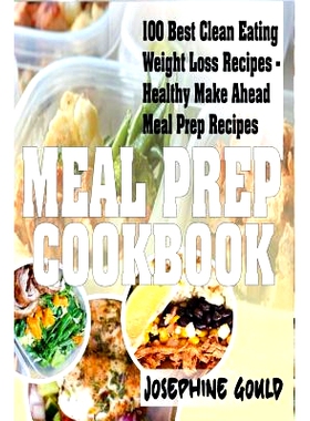 预订 Meal Prep Cookbook: 100 Best Clean Eating Weight Loss Recipes - Healthy Make Ahead Meal Prep Recipes: 9781978369931