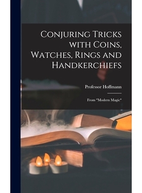 预订 Conjuring Tricks With Coins, Watches, Rings and Handkerchiefs; From 