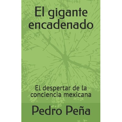 预订 El gigante encadenado: El despertar de la conciencia mexicana 9798244690613