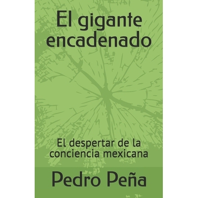 预订 El gigante encadenado: El despertar de la conciencia mexicana 9798244690613