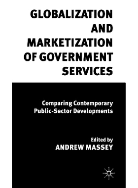 预订 Globalization and Marketization of Government Services: Comparing Contemporary Public Sector Developments: 97803336