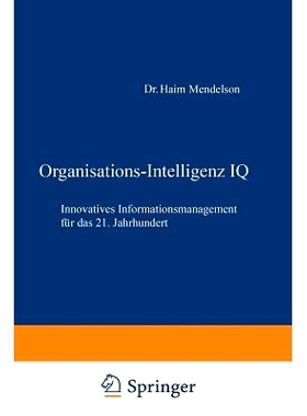 预订 Organisations-Intelligenz IQ: Innovatives Informationsmanagement für das 21. Jahrhundert: 9783322823458
