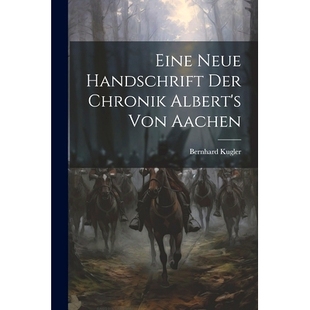 Handschrift Der Aachen Eine 9781022574571 Von Neue Albert’s 预订 Chronik