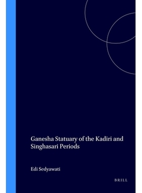 预订 Ganesha Statuary of the Kadiri and Singhasari Periods 卡迪里和辛哈萨里时期的象头神国家: 9789067180665