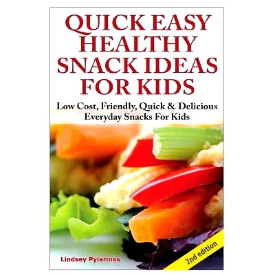 预订 Quick, Easy, Healthy Snack Ideas for Kids: Low Cost, Friendly, Quick, & Delicious Everyday Snacks for Kids: 9781505