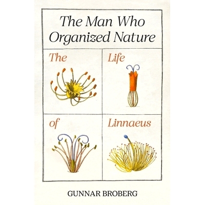 预售 The Man Who Organized Nature: The Life of Linnaeus 自然组织者的人生轨迹:林奈的一生: 9780691248202