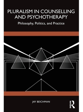 预订 Pluralism in Counselling and Psychotherapy: Philosophy, Politics, and Practice 咨询与心理治疗的多元化：哲学、政治与