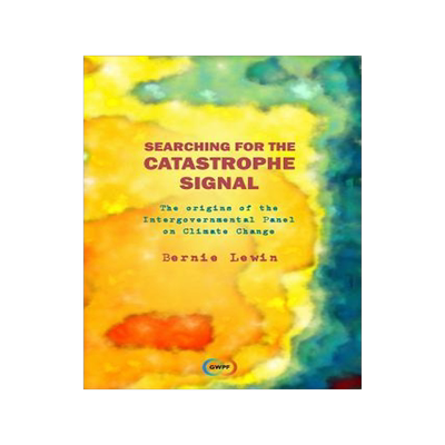 [预订]Searching for the Catastrophe Signal: The Origins of The Intergovernmental Panel on Climate Change 9780993118999