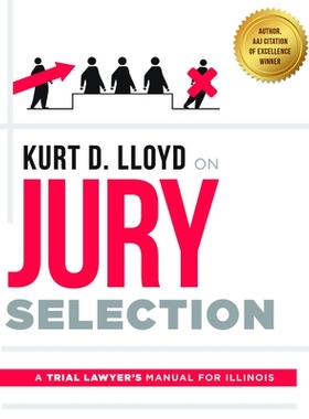 预订 Kurt D. Lloyd on Jury Selection: A Trial Lawyer’s Manual for Illinois: 9781599328126