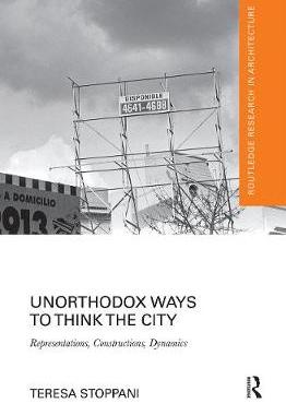 【预订】Unorthodox Ways to Think the City 9780367664084