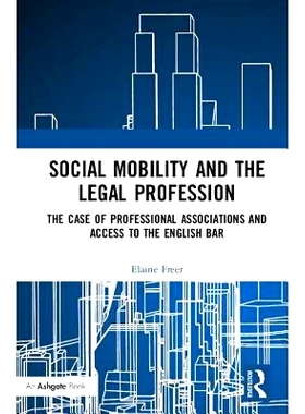 预订 Social Mobility and the Legal Profession: The case of professional associations and access to the English Bar 社会