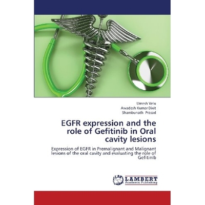 预订 EGFR expression and the role of Gefitinib in Oral cavity lesions: 9783659373558