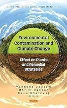 [预订]Environmental Contamination and Climate Change: Effect on Plants and Remedial Strategies 9781536196672