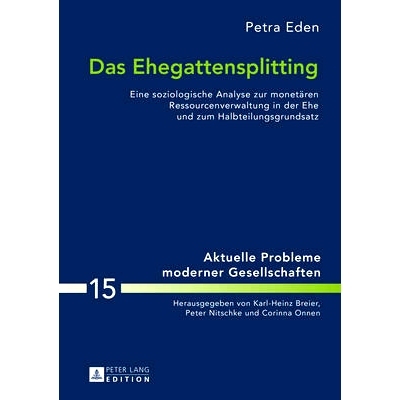 预订 Das Ehegattensplitting: Eine soziologische Analyse zur monetären Ressourcenverwaltung in der Ehe und zum Halbteilu