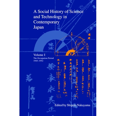 预订 A Social History of Science and Technology in Contemporary Japan: Volume 1: The Occupation Period 1945-1952: 978187