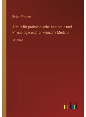 预订 Archiv für pathologische Anatomie und Physiologie und für klinische Medicin: 51. Band: 9783368559052
