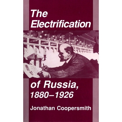 预订 The electrification of Russia, 1880-1926 /: 9780801427237
