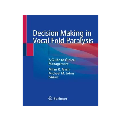 预订 Decision Making in Vocal Fold Paralysis