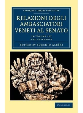 预订 Relazioni degli ambasciatori Veneti al senato 15 Volume Set: Series I, II and III 威尼斯大使报告，参议院 15卷合集: