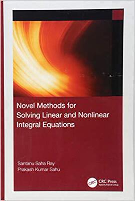【预售】Novel Methods for Solving Linear and Nonlinear Integral Equations