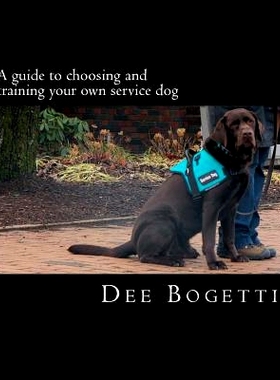 预订 A guide to choosing and training your own service dog: 9781500961145