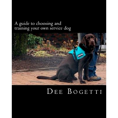 预订 A guide to choosing and training your own service dog: 9781500961145