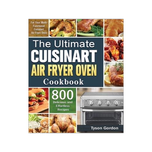 [预订]The Ultimate Cuisinart Air Fryer Oven Cookbook: 800 Delicious and Effortless Recipes for Your Multi- 9781801245739