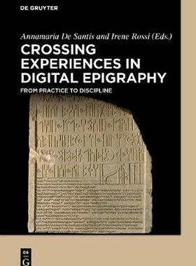 [预订]Crossing Experiences in Digital Epigraphy 9783110607192