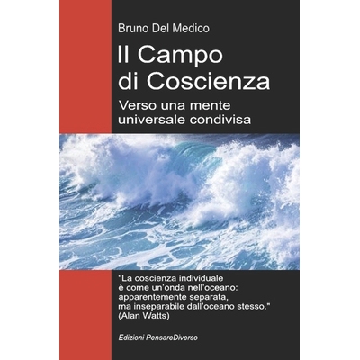预订 Il Campo di Coscienza. Verso una mente universale condivisa: La nuova teoria dei campi trasforma la coscienza indiv