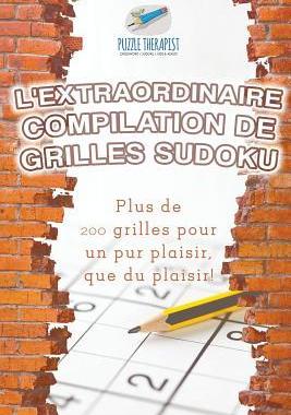 [预订]L’extraordinaire compilation de grilles Sudoku Plus de 200 grilles pour un pur plaisir, que du pla 9781541944350