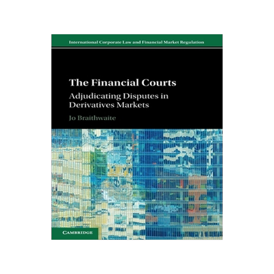 预订 The Financial Courts: Adjudicating Disputes in Derivatives Markets 9781108465489