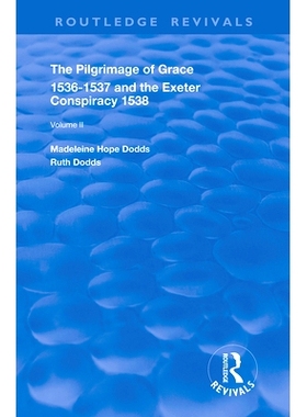 预订 The Pilgrimage of Grace, 1526-1537, and the Exeter Conspiracy, 1538: Volume 2: 9780367183615