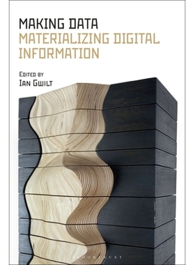 预订 Making Data: Materializing Digital Information 数据生成：数字信息的物质化呈现: 9781350568204