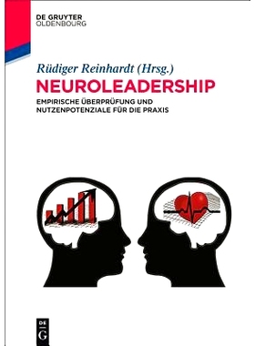 预订 Neuroleadership: Empirische Überprüfung und Nutzenpotenziale für die Praxis: 9783110362695